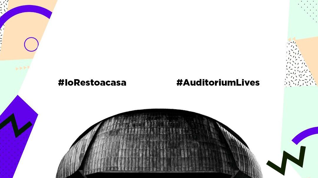 Auditorium Parco della Musica -Io resto a casa ma mi arricchisco di cultura