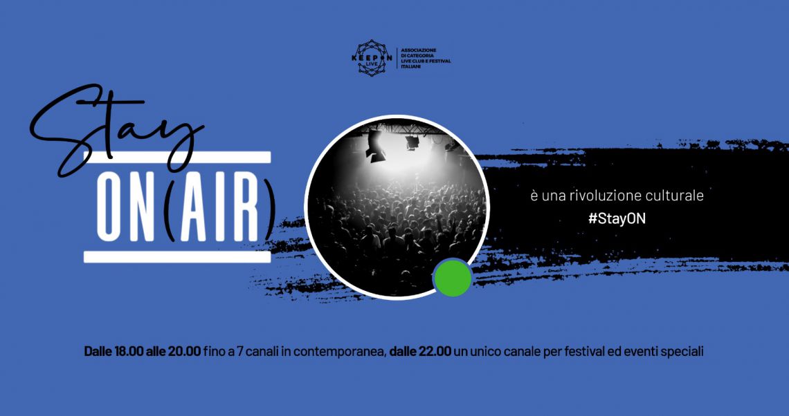 #StayON(air) concerti in streaming-KeepOn LIVE – Associazione di Categoria Live Club e festival italiani