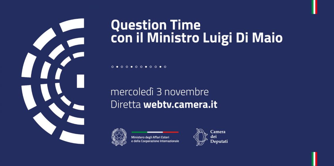 ll Ministro Luigi Di Maio partecipa alla sessione di Question Time alla Camera