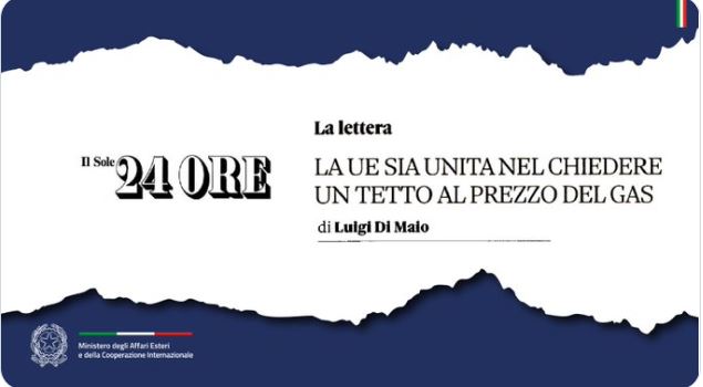 Di Maio: “La Ue sia unita nel chiedere un tetto al prezzo del gas” (Il Sole 24 Ore)