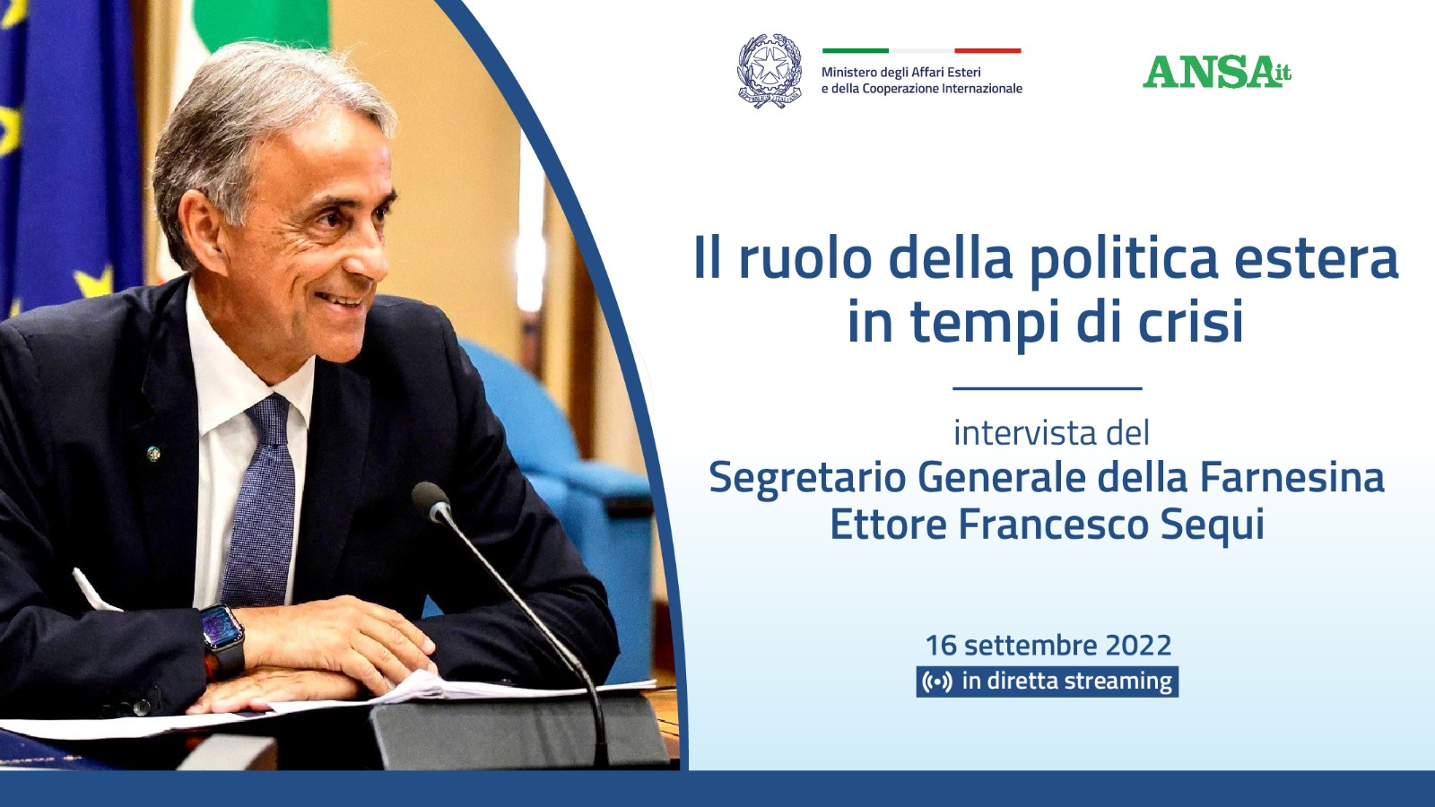 Il Segretario Generale della Farnesina, Ambasciatore Ettore Francesco Sequi, partecipa al Forum ANSA dal titolo “Il ruolo della politica estera in tempi di crisi”