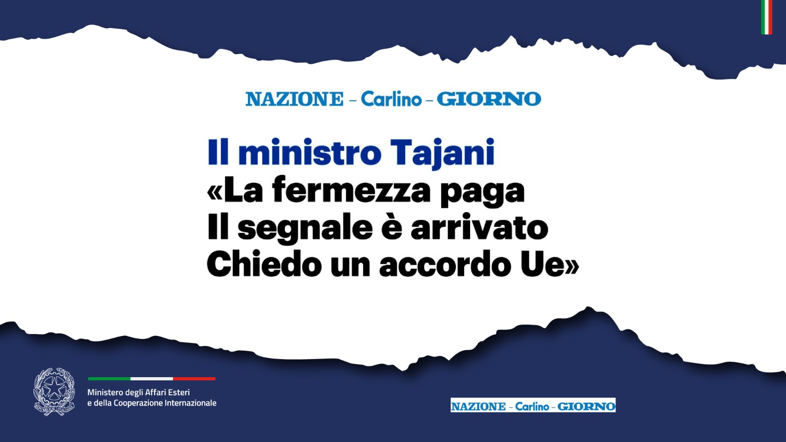 Il Ministro Tajani – La fermezza paga. Il segnale è arrivato. Chiedo un accordo Ue