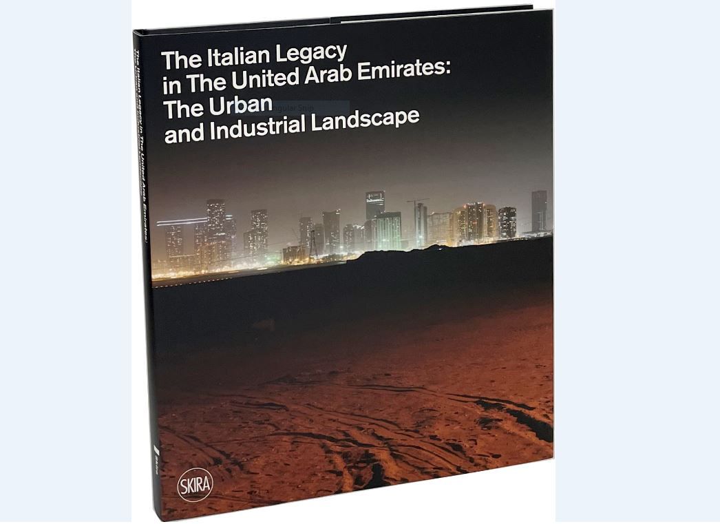 EAU, l’Ambasciata ad Abu Dhabi pubblica un volume sul contributo italiano al paesaggio urbano e industriale degli Emirati Arabi Uniti