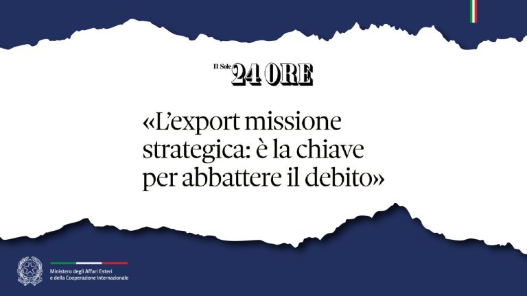 Tajani "L'export missione strategica: è la chiave per abbattere il debito" (Carlo Marroni, Il Sole 24 Ore)