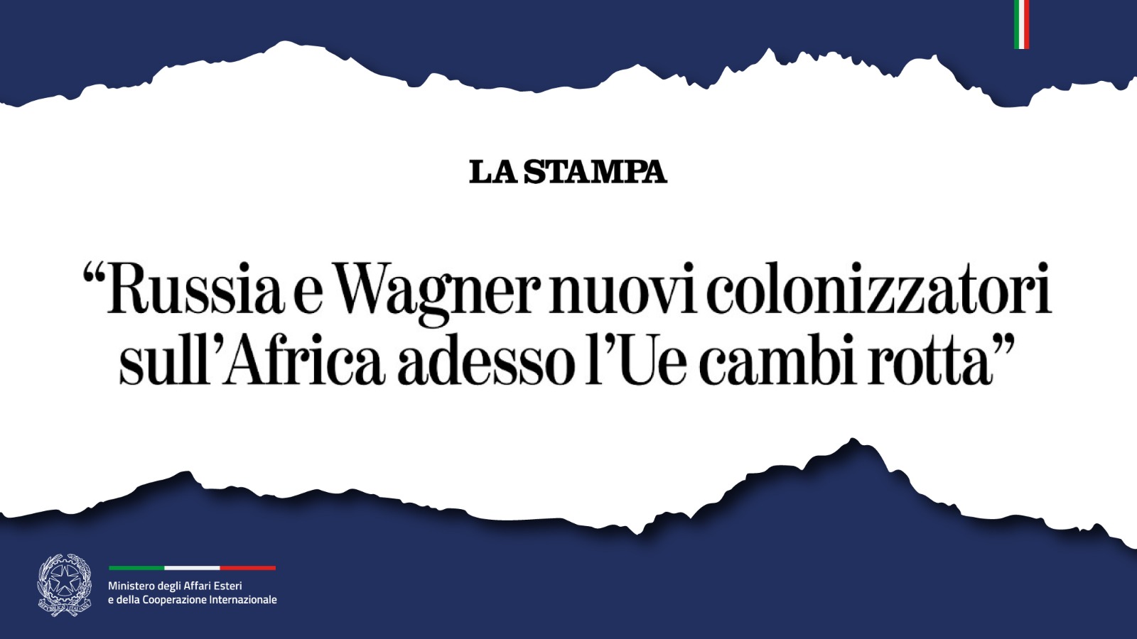Tajani: «Russia e Wagner nuovi colonizzatori sull’Africa adesso l’Ue cambi rotta» (La Stampa)