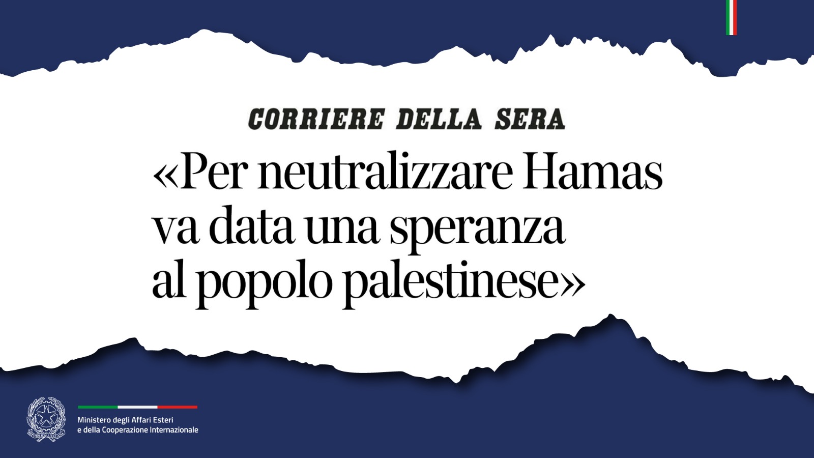 Tajani: «Per neutralizzare Hamas va data una speranza al popolo palestinese» (Corriere della Sera)