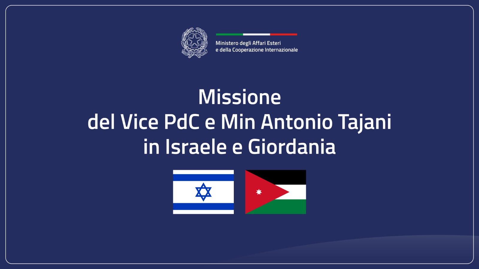 Missione del Vice PdC e Min Antonio Tajani in Israele e Giordania