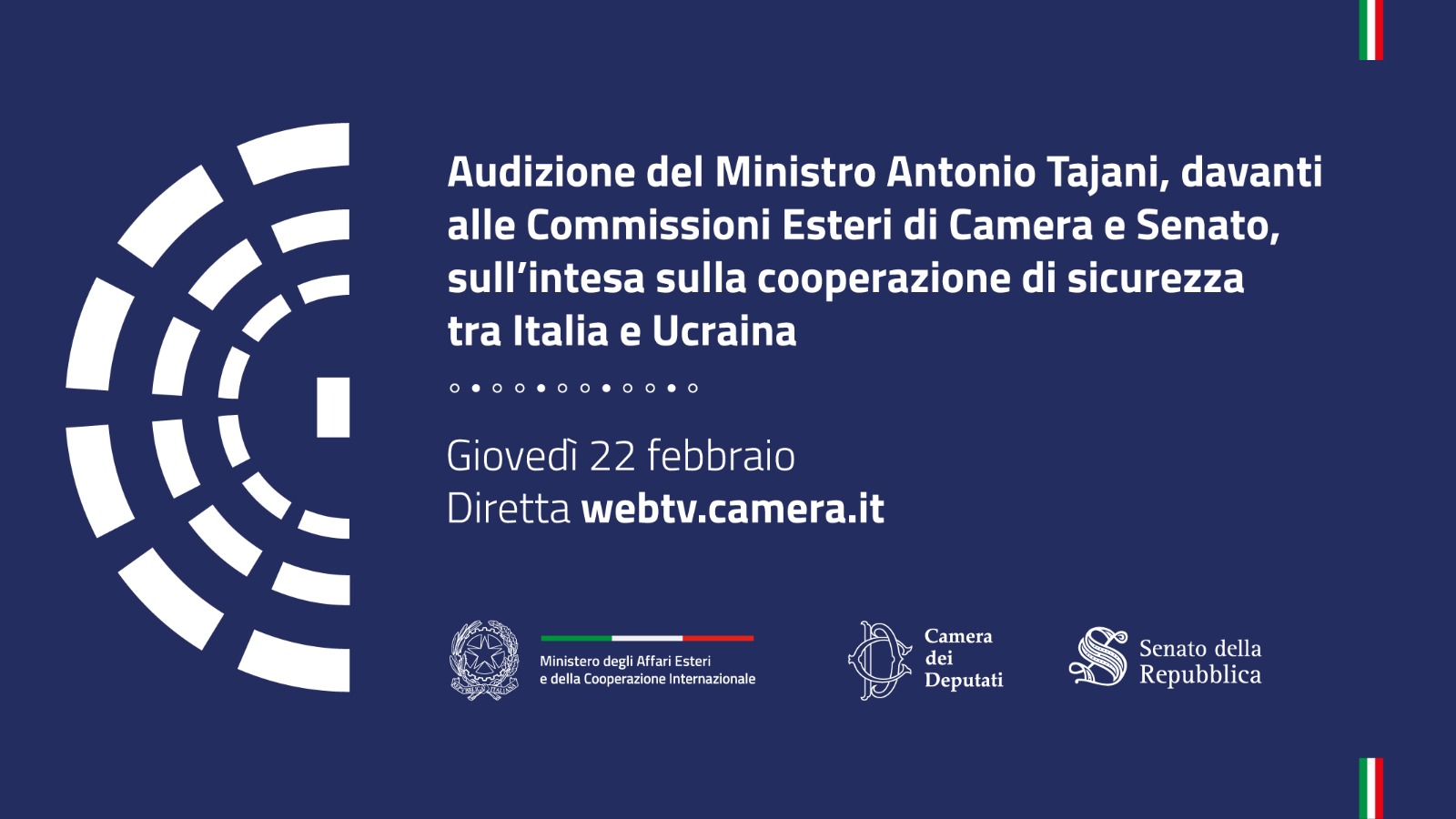 Audizione del Ministro Antonio Tajani, davanti alle Commissioni Esteri di Camera e Senato, sull’intesa sulla cooperazione di sicurezza tra Italia e Ucraina