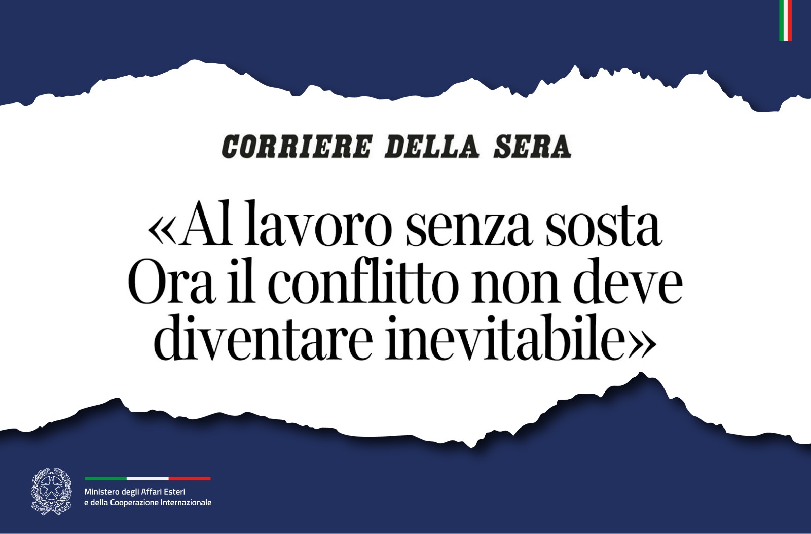 Tajani: «Al lavoro senza sosta. Ora il conflitto non deve diventare inevitabile» (Corriere della Sera)