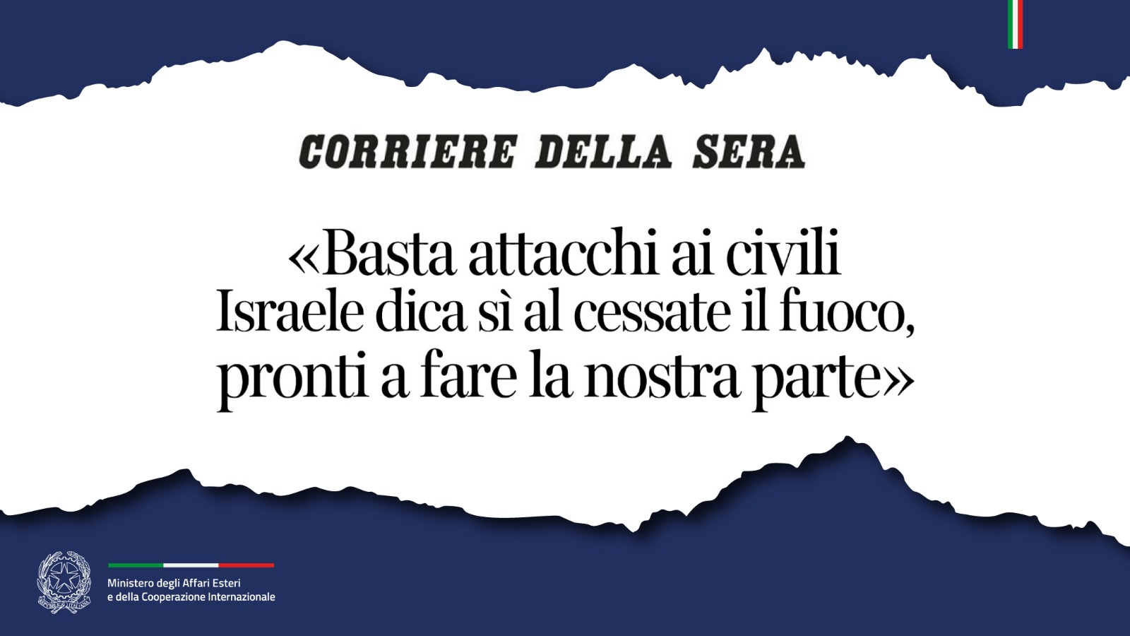 Tajani: «Basta attacchi ai civili. Israele dica sì al cessate il fuoco, pronti a fare la nostra parte» (Corriere della Sera)