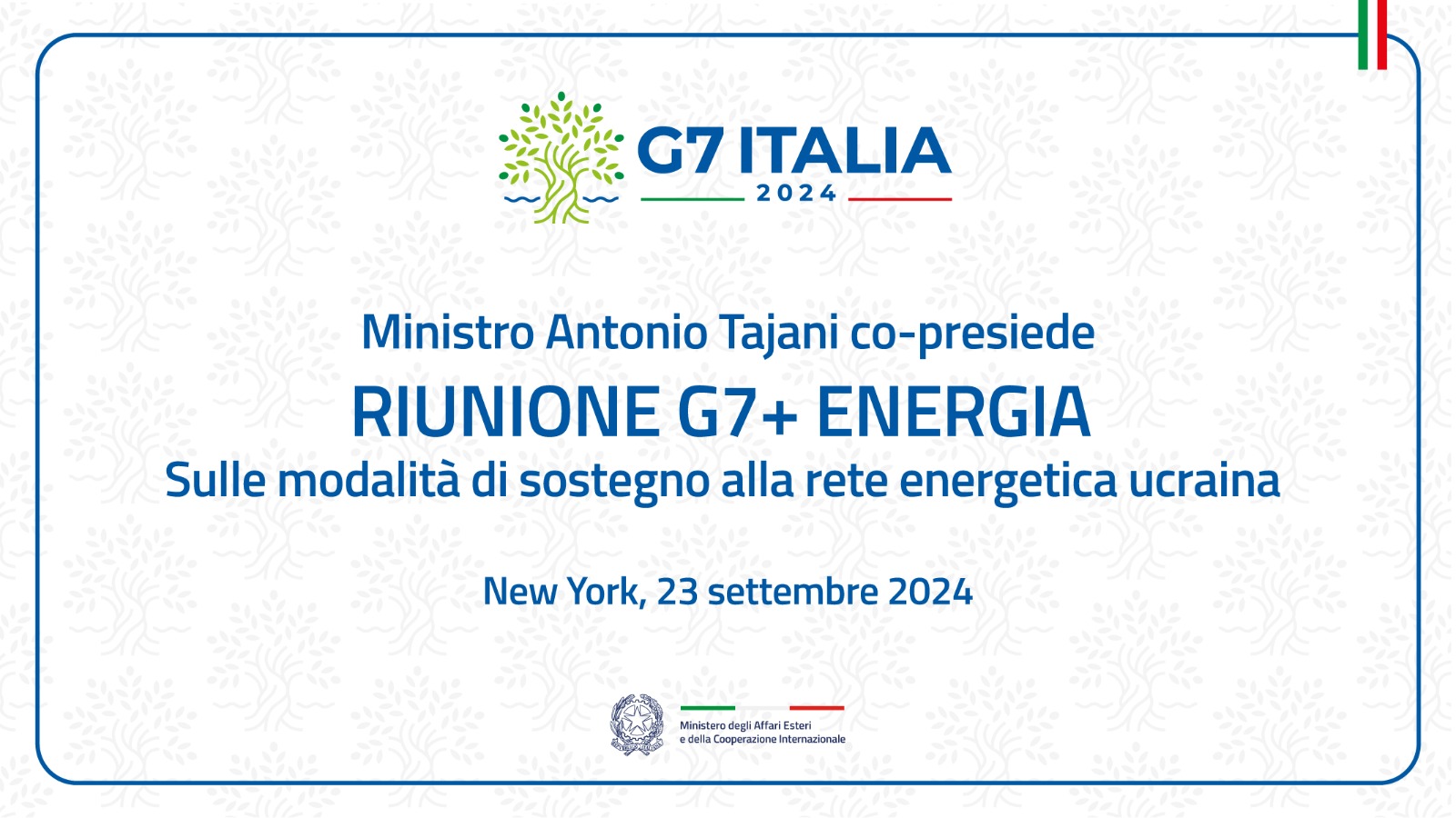 Il Ministro Antonio Tajani co-presiede, insieme al Segretario di Stato statunitense Antony Blinken, la riunione dei Ministri degli Esteri del gruppo “G7+ Energia”