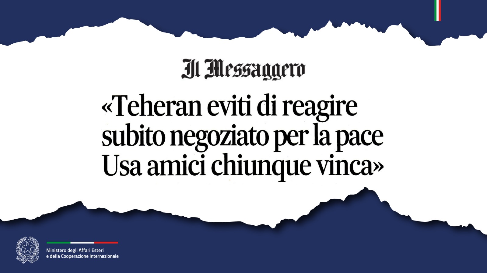 Tajani «Teheran eviti di reagire, subito negoziato per la pace. Usa amici chiunque vinca» (Il Messaggero)