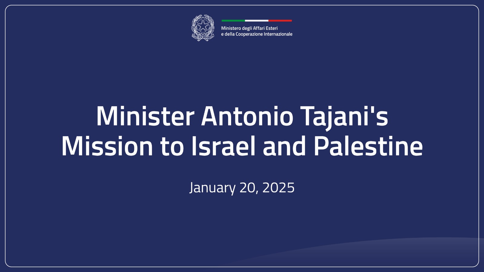 Minister Tajani’s mission to Israel and Palestine