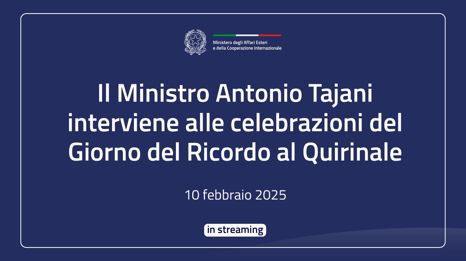 Partecipazione del Ministro Antonio Tajani alle celebrazioni per il Giorno del Ricordo