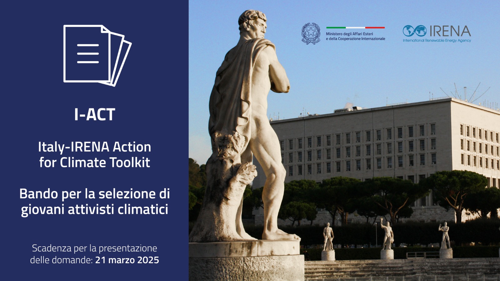 “I-ACT”, nuovo bando per giovani attivisti climatici – Ministero degli Affari Esteri e della Cooperazione Internazionale “I-ACT”, nuovo bando per giovani attivisti climatici – Ministero degli Affari Esteri e della Cooperazione Internazionale