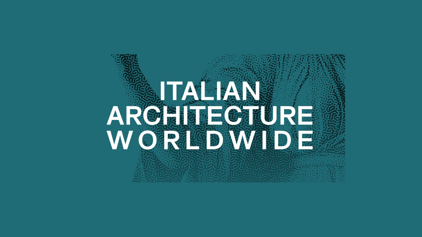 Italian Architecture Worldwide, a Venezia la prima mostra dedicata all’architettura italiana nel mondo