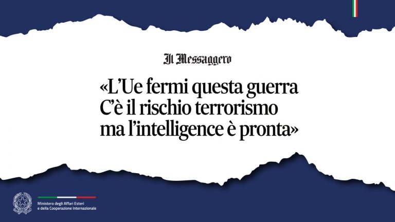 Tajani: «L'Ue fermi questa guerra. C'è il rischio terrorismo ma l'intelligence è pronta» (Il Messaggero)