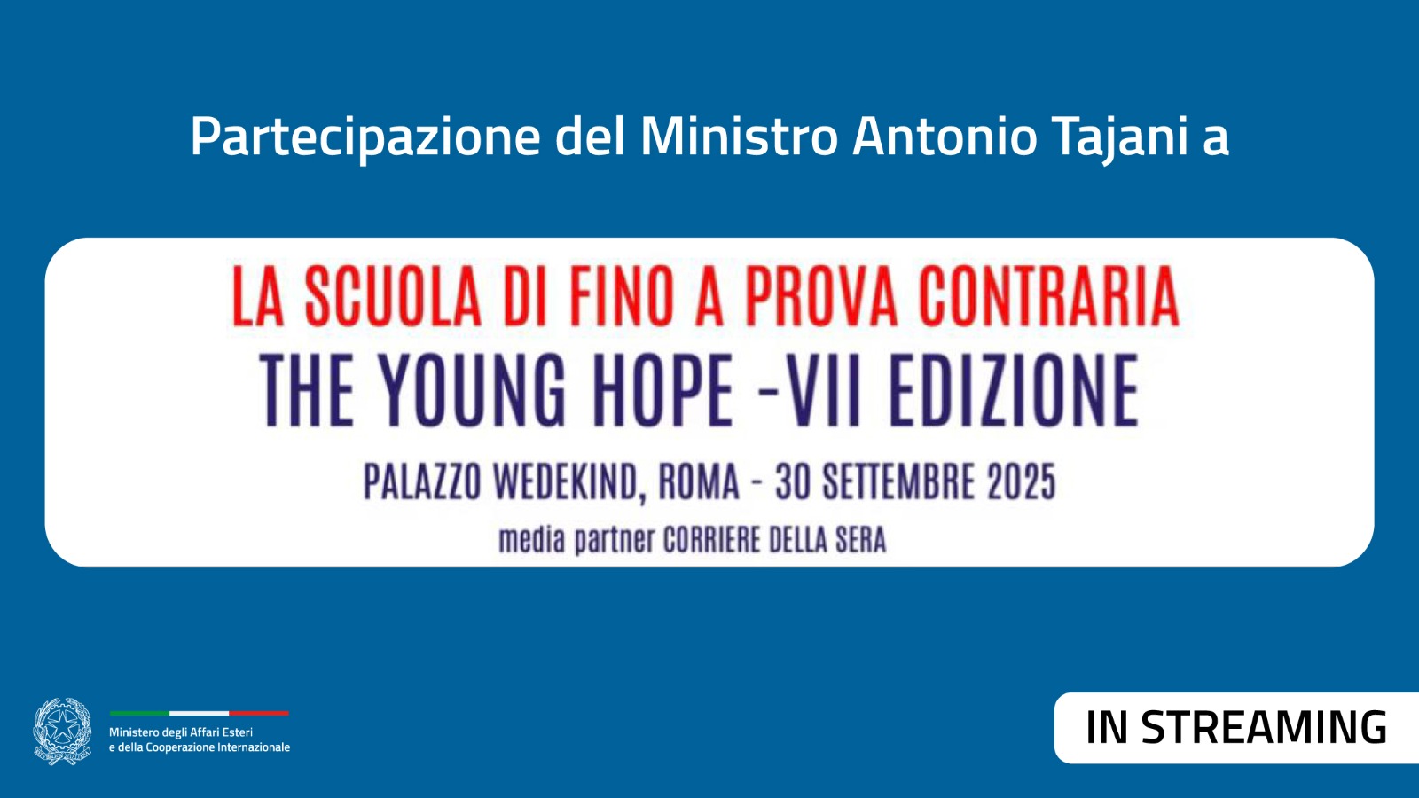 Il Ministro Tajani partecipa all’evento “La scuola fino a prova contraria” promosso da “The Young Hope”