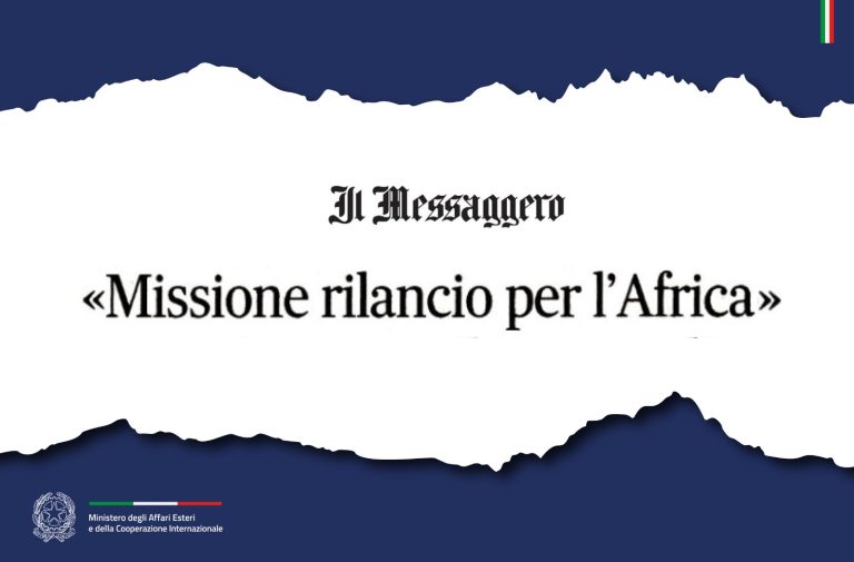 Tajani: «Missione rilancio per l’Africa» (Il Messaggero) Tajani: «Missione rilancio per l'Africa» (Il Messaggero)