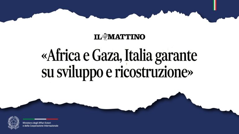 Tajani «Africa e Gaza, Italia garante su sviluppo e ricostruzione» (Il Mattino)