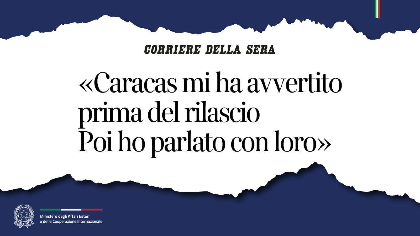 Tajani «Caracas mi ha avvertito prima del rilascio. Poi ho parlato con loro» (Corriere della Sera)