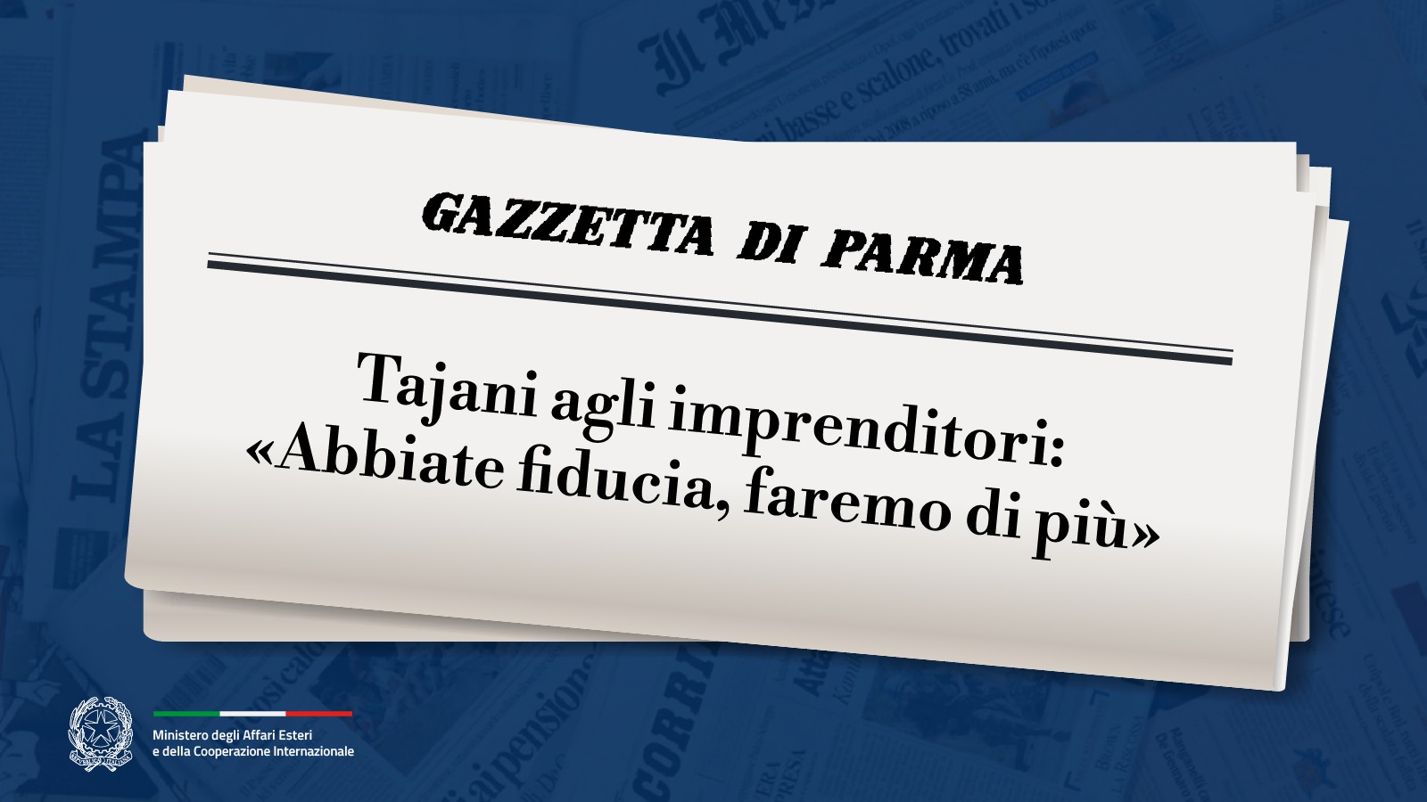 Tajani agli imprenditori: «Abbiate fiducia, faremo di più» (Gazzetta di Parma)
