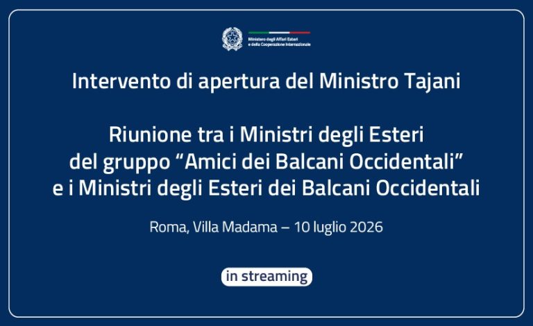 Tajani presiede la Riunione ministeriale “Amici dei Balcani occidentali”