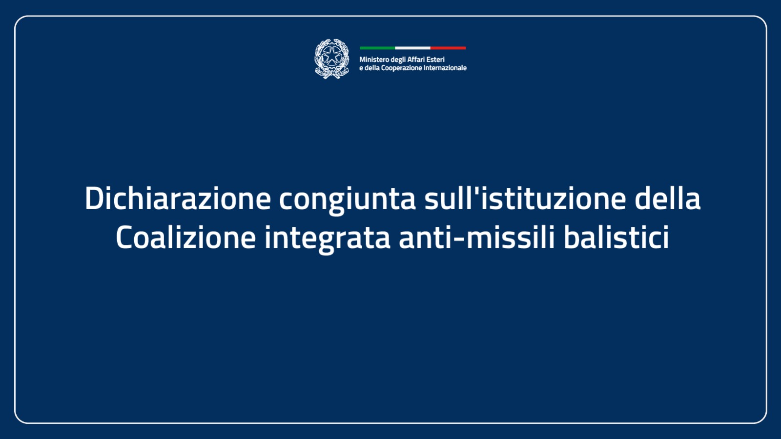 Dichiarazione congiunta sull’istituzione della Coalizione integrata anti-missili balistici