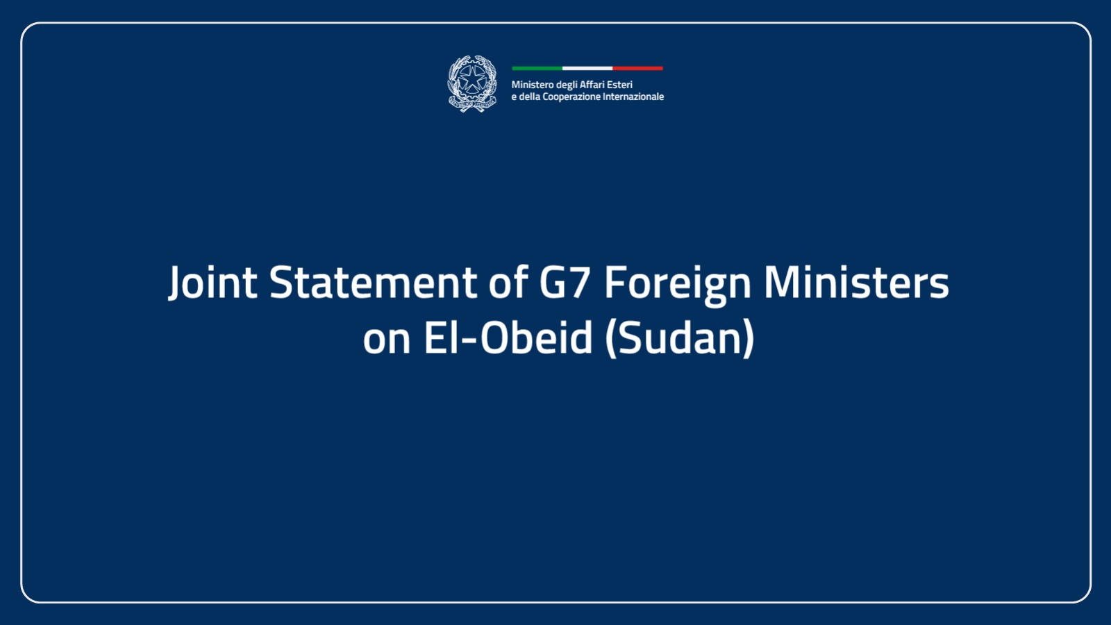 Joint Statement of G7 Foreign Ministers on El-Obeid (Sudan)