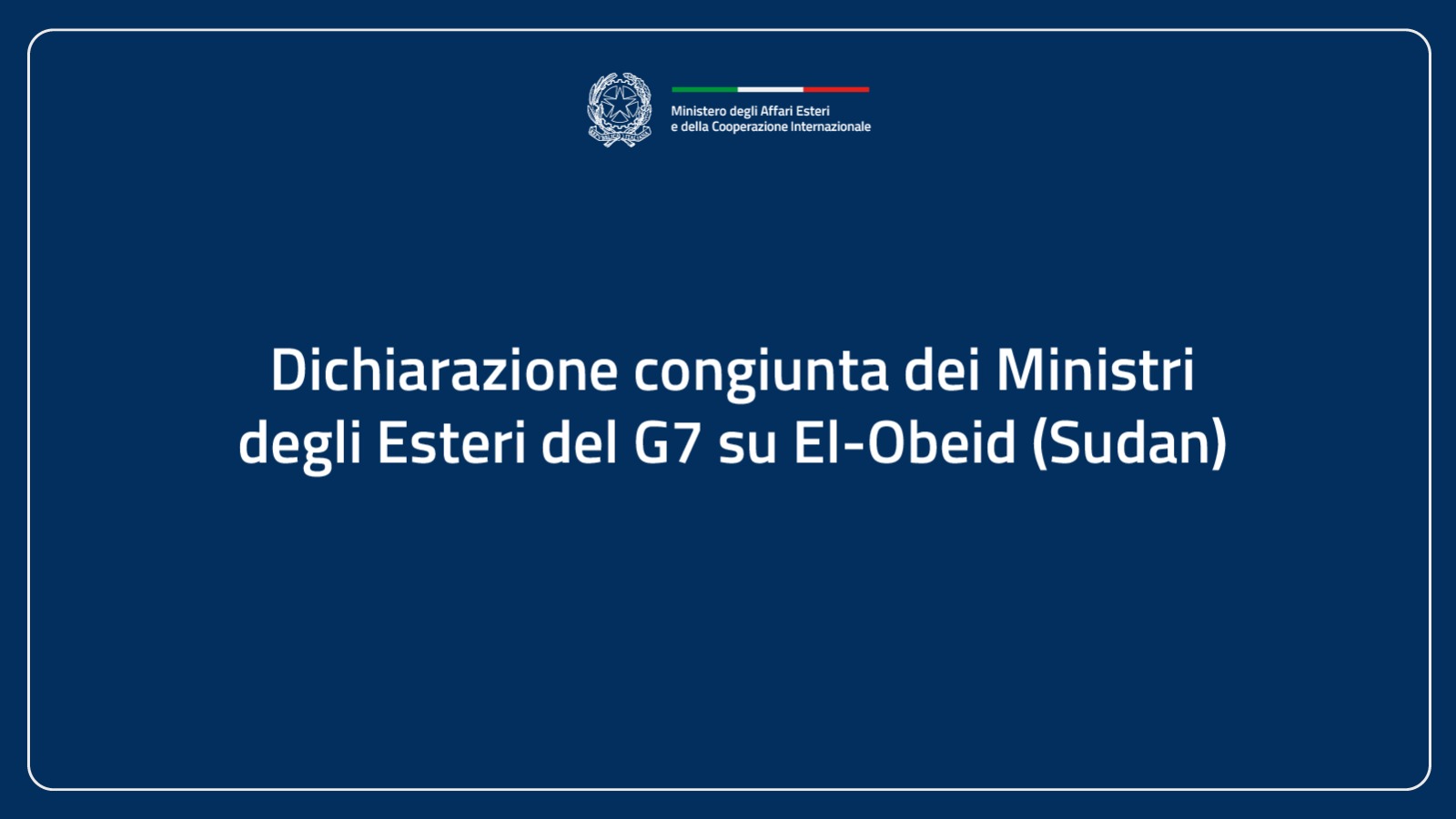 Dichiarazione congiunta dei ministri degli Esteri del G7 su El-Obeid (Sudan)