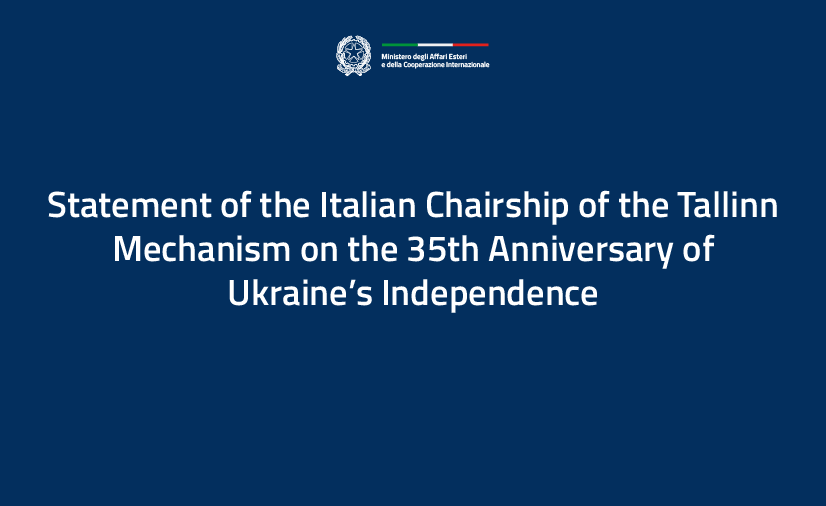 Statement of the Italian Chairship of the Tallinn Mechanism on the 35th Anniversary of Ukraine’s Independence