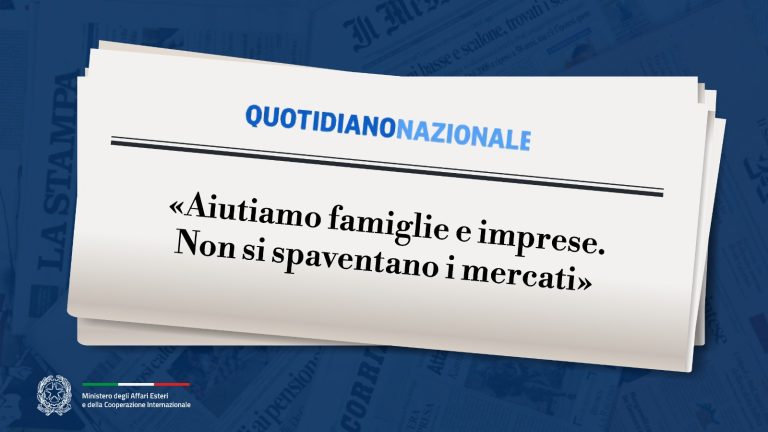 Tajani: «Aiutiamo famiglie e imprese. Non si spaventano i mercati» (Quotidiano Nazionale)
