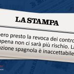 Tajani: Spero presto la revoca dei controlli, appena non ci sarà più rischio. La reazione spagnola è inaccettabile (La Stampa)
