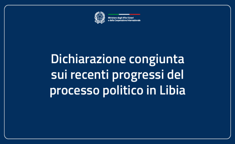 Dichiarazione congiunta sui recenti progressi del processo politico in Libia