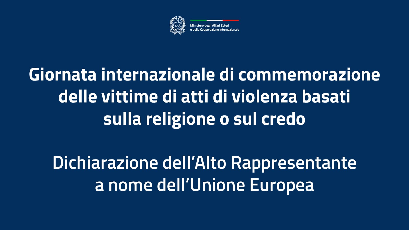 Giornata internazionale di commemorazione delle vittime di atti di violenza basati sulla religione o sul credo: Dichiarazione dell’Alto Rappresentante a nome dell’Unione Europea