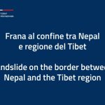 Frana al confine tra Nepal e Tibet: Farnesina al lavoro per verificare l’eventuale coinvolgimento di connazionali