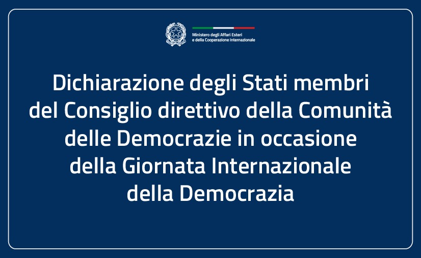 Dichiarazione degli Stati membri del Consiglio direttivo della Comunità delle Democrazie in occasione della Giornata Internazionale della Democrazia